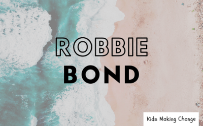 Kids Making Changes — Robbie Bond