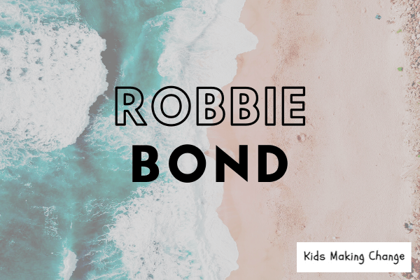 Kids Making Changes — Robbie Bond